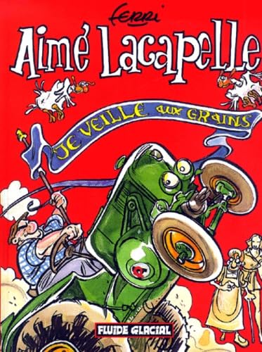 Aime Lacapelle. Je Veille Aux Grains Books