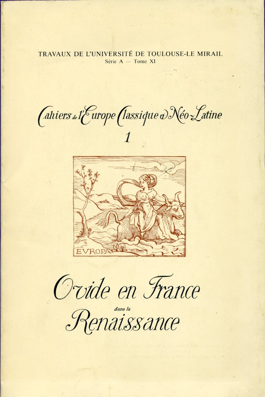 Cahiers de l'Europe classique et néo-latine n° 1. Ovide en France dans la Renaissance Books