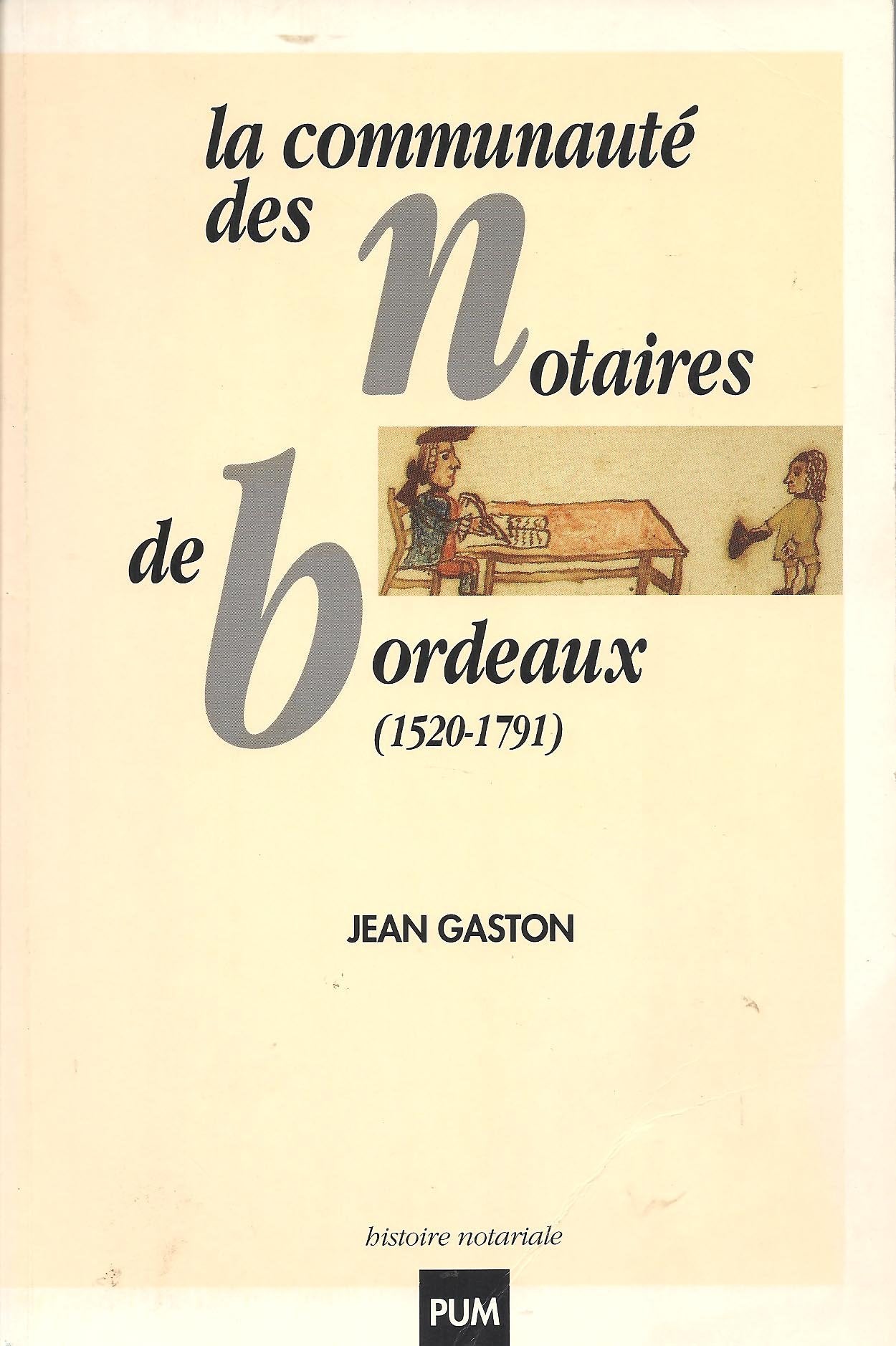 La Communauté des notaires de Bordeaux : 1520-1791 book