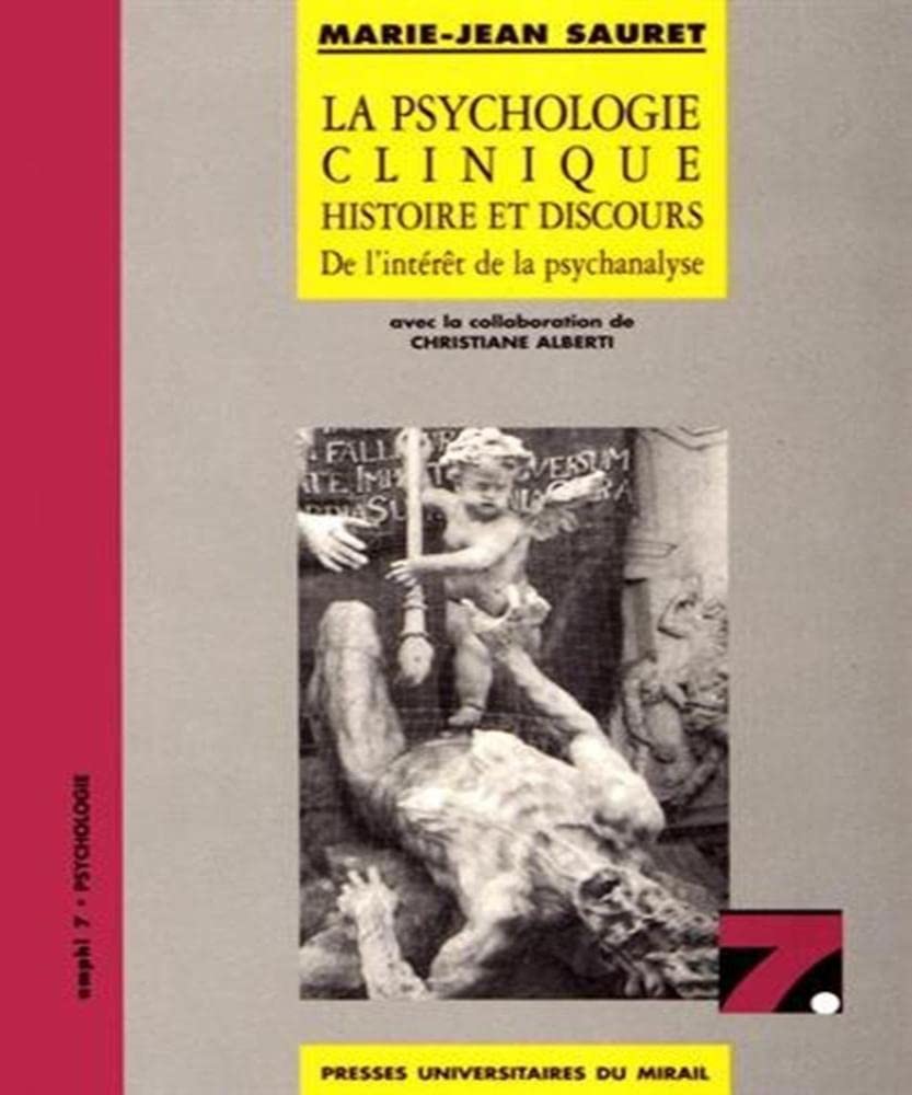 La psychologie clinique : histoire et discours de l'intérêt de la psychanalyse Psychology