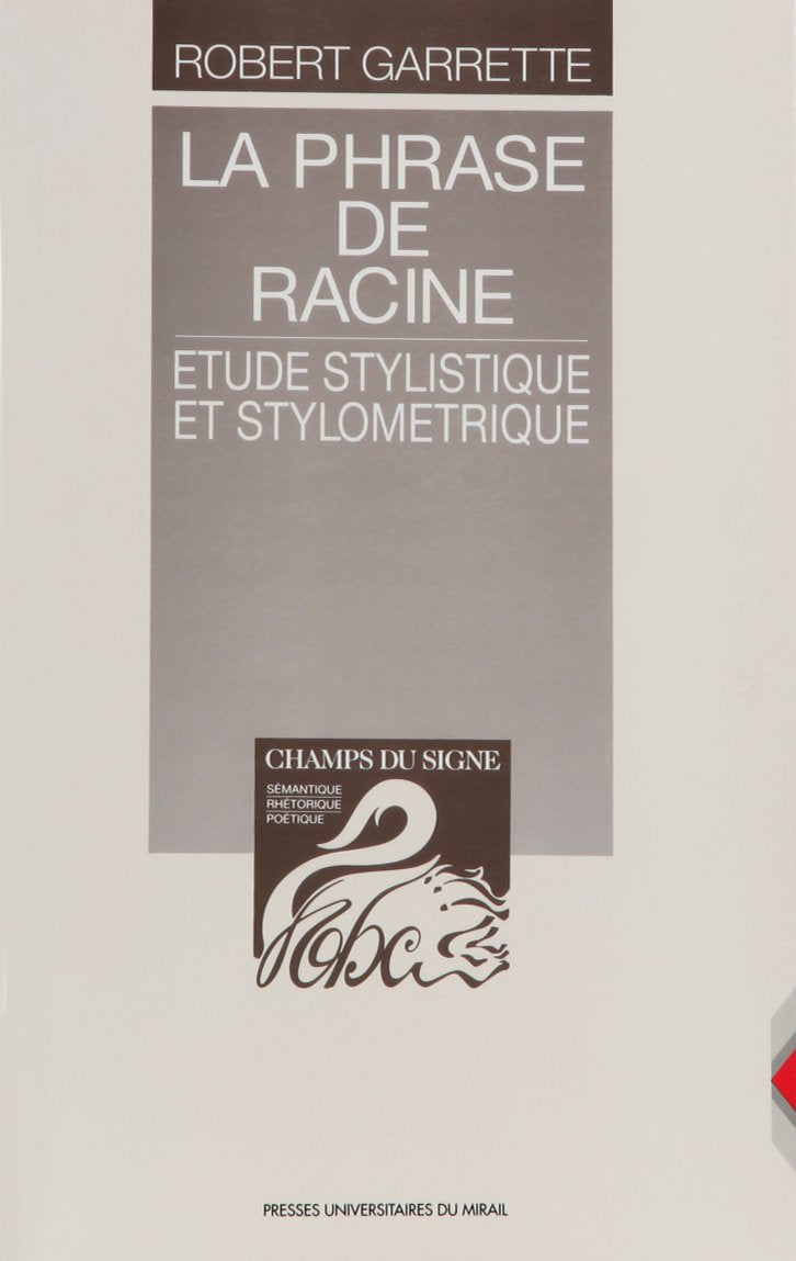 La phrase de Racine : étude stylistique et stylométrique book