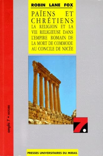 Païens et chrétiens : la religion et la vie religieuse dans l'Empire romain de la mort de Commode au Concile de Nicée Politics & History