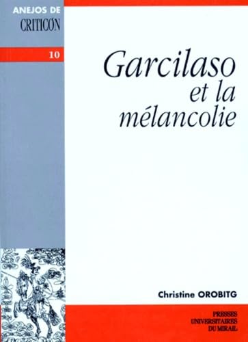 Garcilaso et la mélancolie Contemporary literature