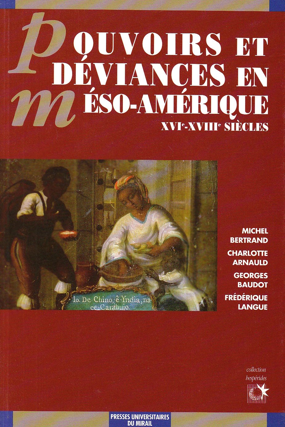 Pouvoirs et déviances en Méso-Amérique : XVIe-XVIIIe siècles book