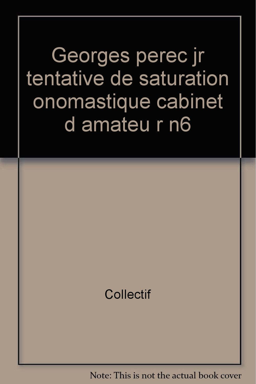 Georges perec. J.R., tentative de saturation onomastique, cabinet d'amateur, numéro 6 book