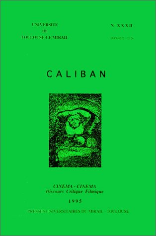 Caliban, numéro 32 : Cinéma, cinéma et discours de la critique filmique book
