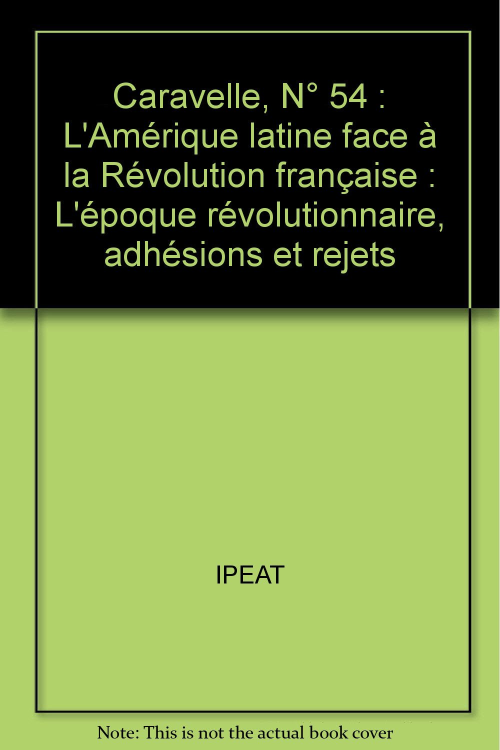 Caravelle, numéro 54 : L'Amerique latine face à la Révolution française book