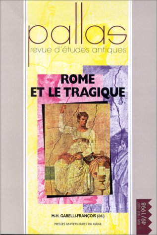 Pallas, n° 49. Rome et le tragique : colloque international, 26-28 mars 1998 book