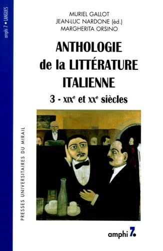 Anthologie de la littérature Italienne tome 3 (2eme édition). XIXe et XXe siècle: Tome 3, XIXe et XXe siècles Books