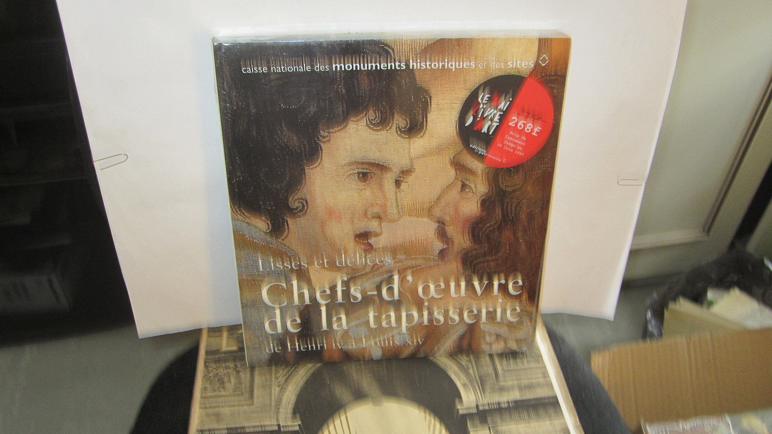 Lisses Et Delices Chefs D'Oeuvre De La Tapisserie. De Henri Iv A Louis Xiv Books