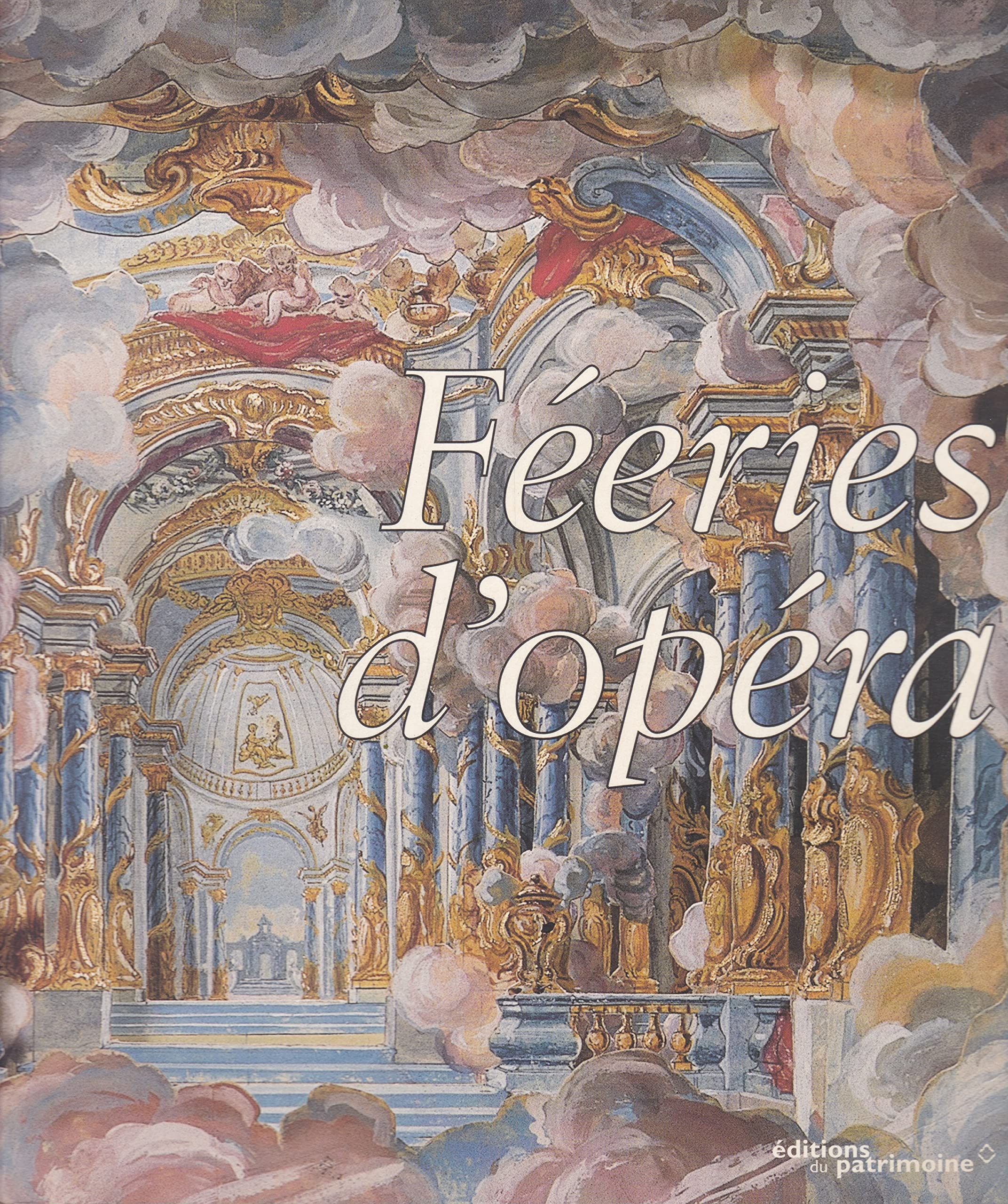 Féeries d'opéra : décors, machines et costumes en France, 1645-1765 Books
