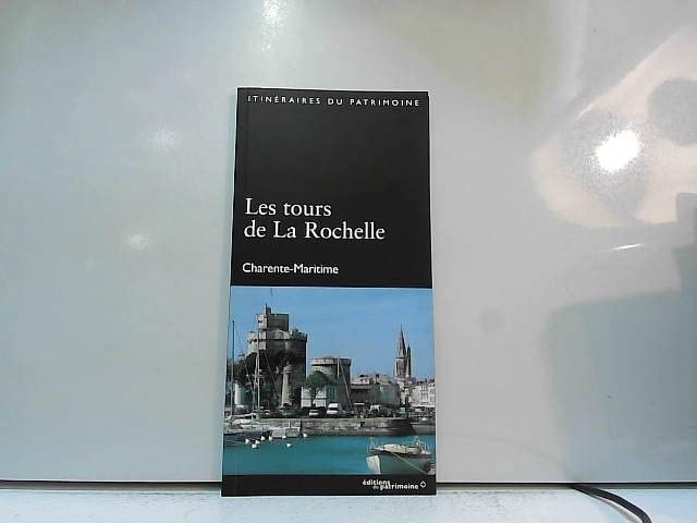Les tours de la rochelle, charente-maritime (Itinéraires du Patri) Books