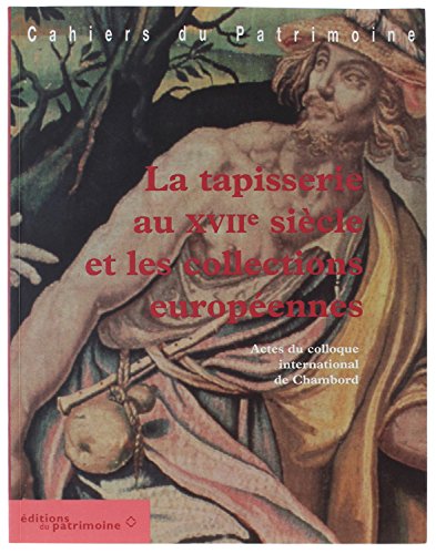 La Tapisserie au XVIIe siècle et les collections européennes Books