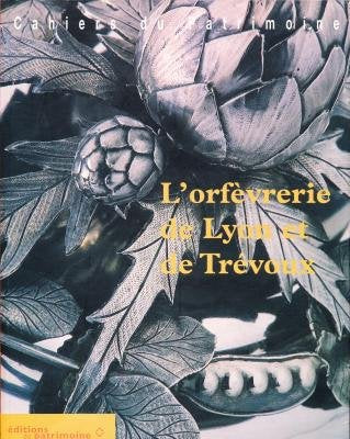 L'orfèvrerie de Lyon et de Trévoux du XV au XXe siècle Books