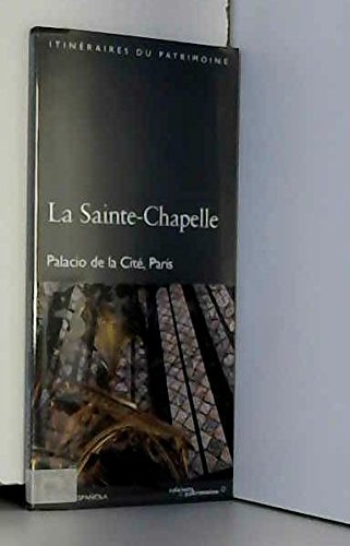 La Sainte-Chapelle de Paris (édition espagnole). Palais de la Cité, Paris (Itiner.Patrimoi) Books