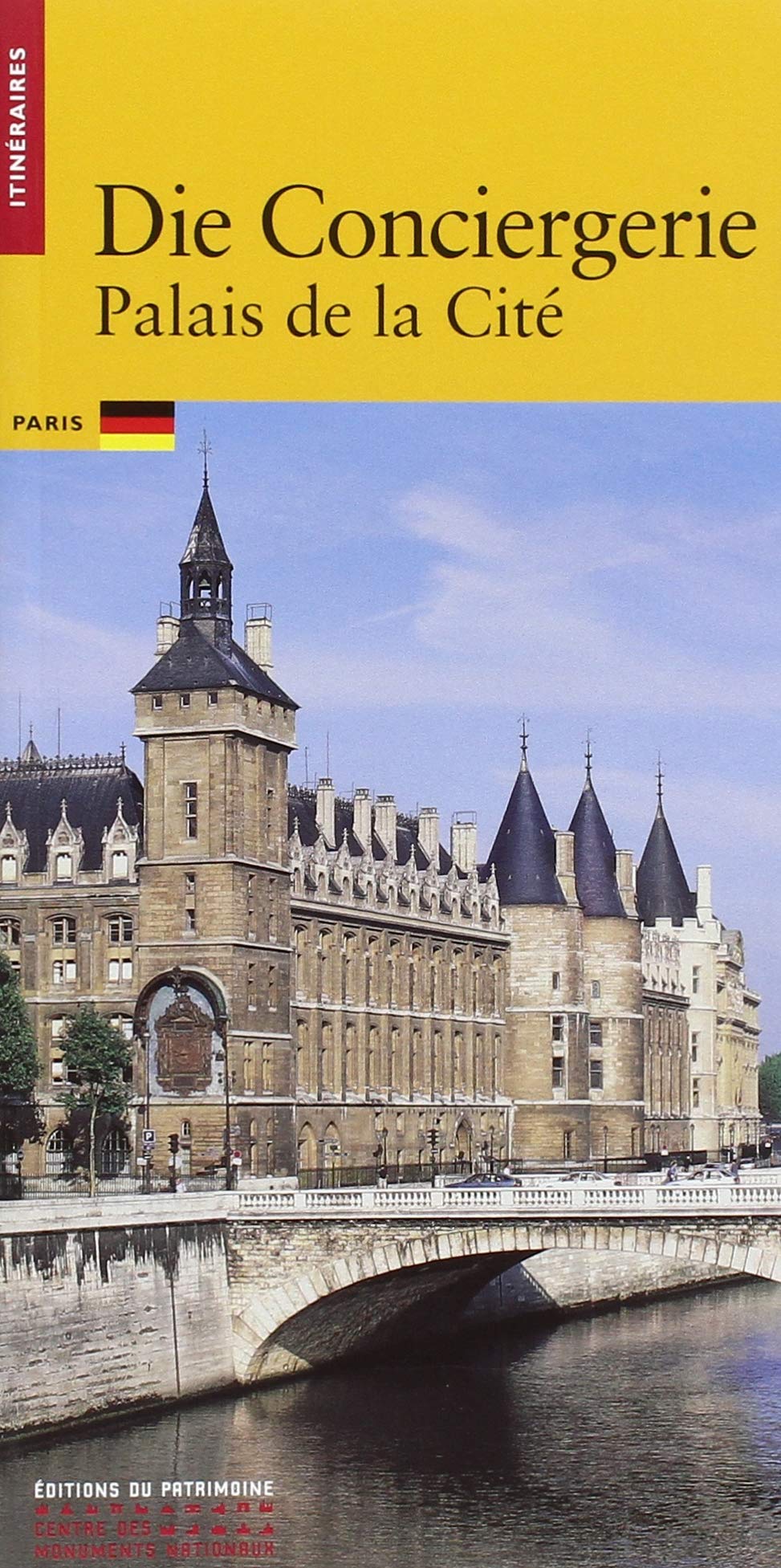 La Conciergerie, palais de la Cité, Paris : édition allemande Books