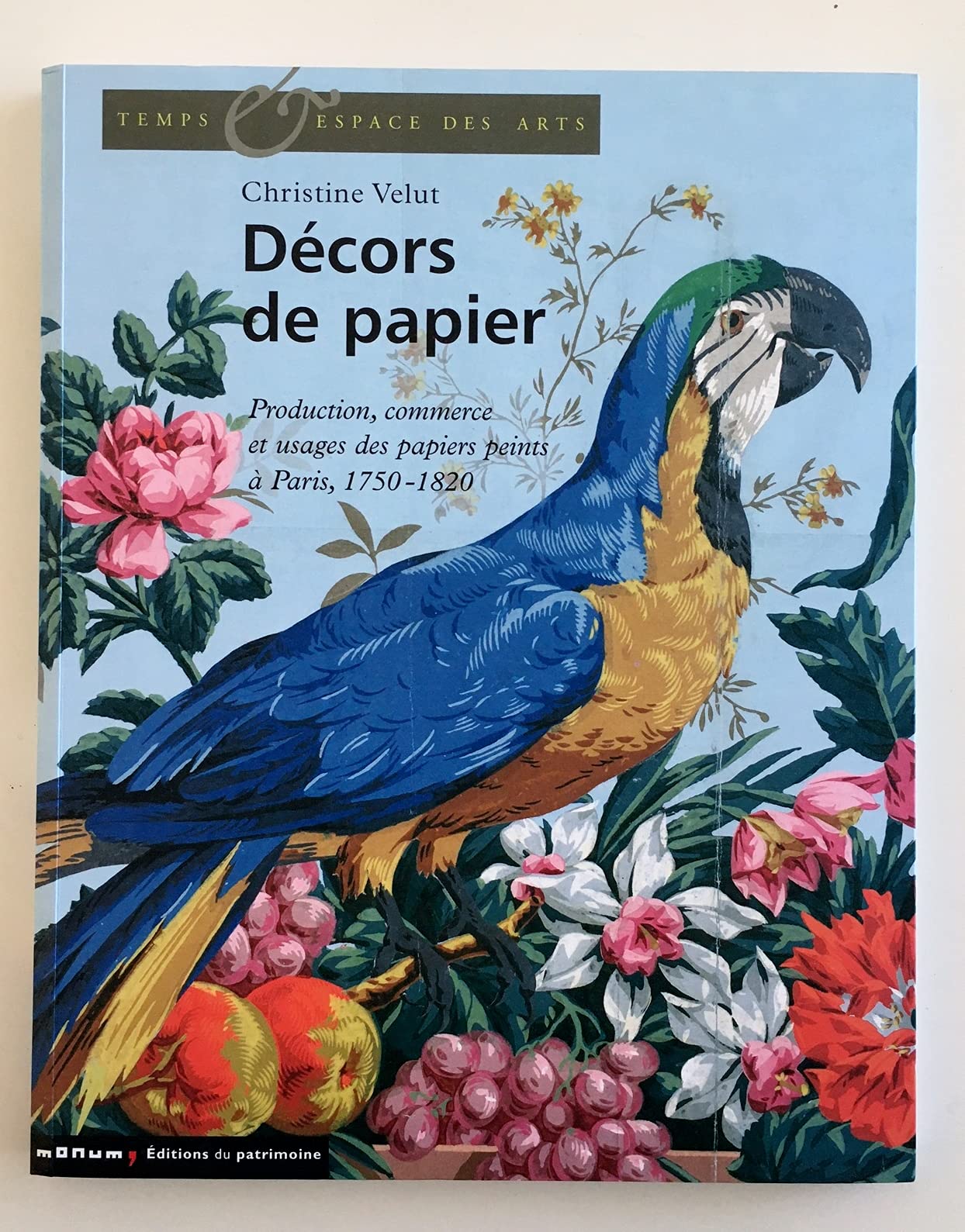 Décors de papier: Production, commerce et usages des papiers peints à Paris, 1750-1820 Books