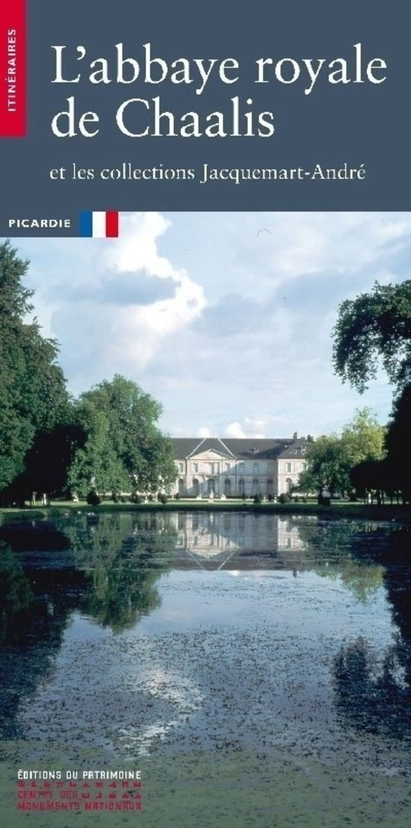 L'Abbaye royale de Châalis: Et les collections Jacquemart-André Leisure, Home & Garden