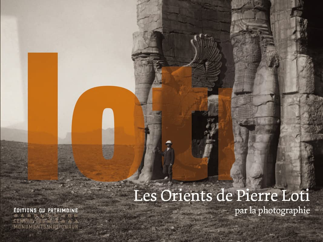 Les Orients de Pierre Loti par la photographie Photography