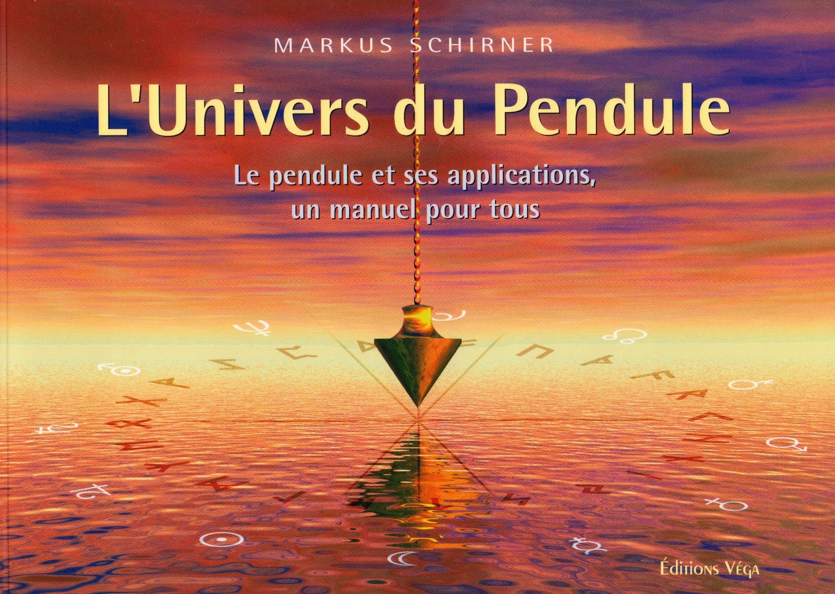 L'univers du pendule: Le pendule et ses applications, un manuel pour tous Books