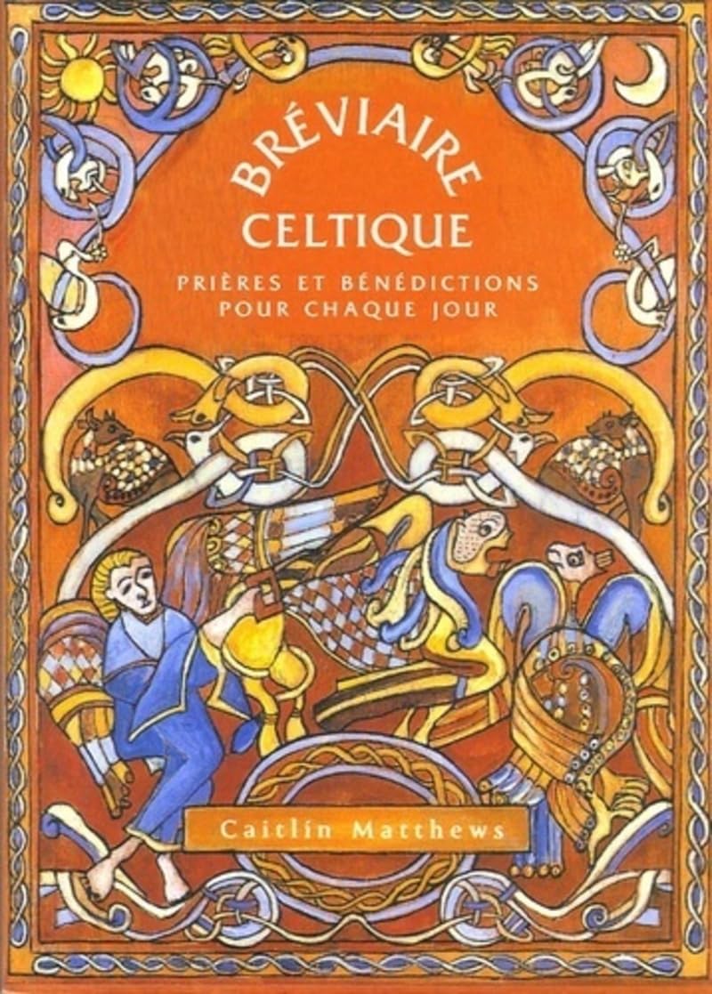 Breviaire celtique - Prières et bénédictions pour chaque jour Religion & Esotericism