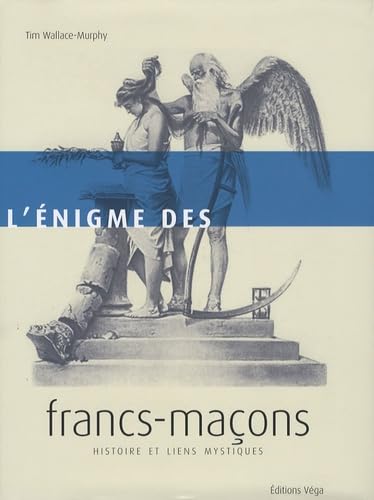 L'énigme des francs-maçons: Histoire et liens mystiques Books