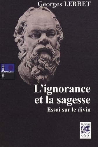 L'ignorance et la sagesse: Essai sur le divin Books