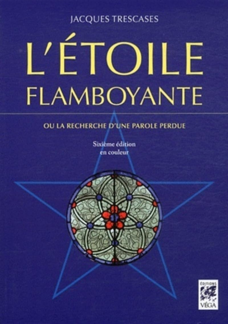 L' étoile flamboyante: Ou La recherche d'une parole perdue Religion & Esotericism