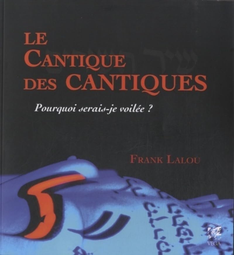 Le cantique des cantiques: Pourquoi serais-je voilée ? Art & Literature
