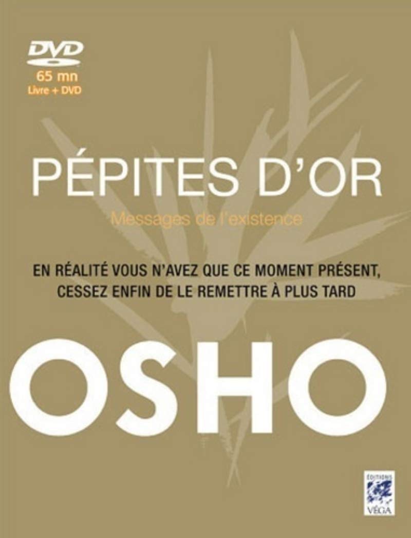 Les pépites d'or - Messages de l'existence: Message de l'Existence, Vous n'avez que ce moment présent, vivez-le maintenant Religion & Esotericism