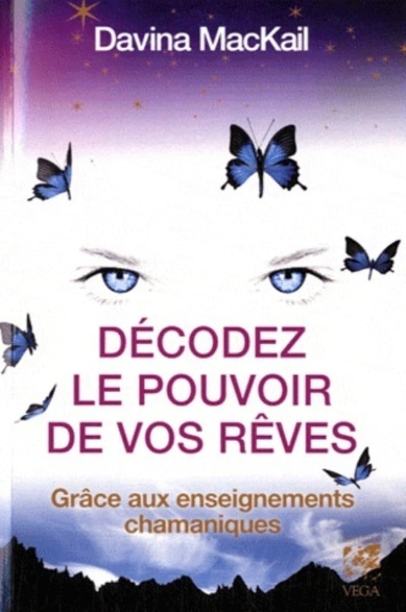 Decoder le pouvoir de vos reves - Grâce aux enseignements chamaniques: Grâce aux enseignements chamanes Psychology