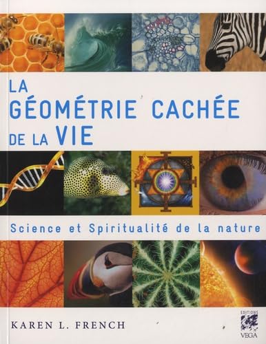 La géométrie cachée de la vie: Science et spiritualité de la nature book
