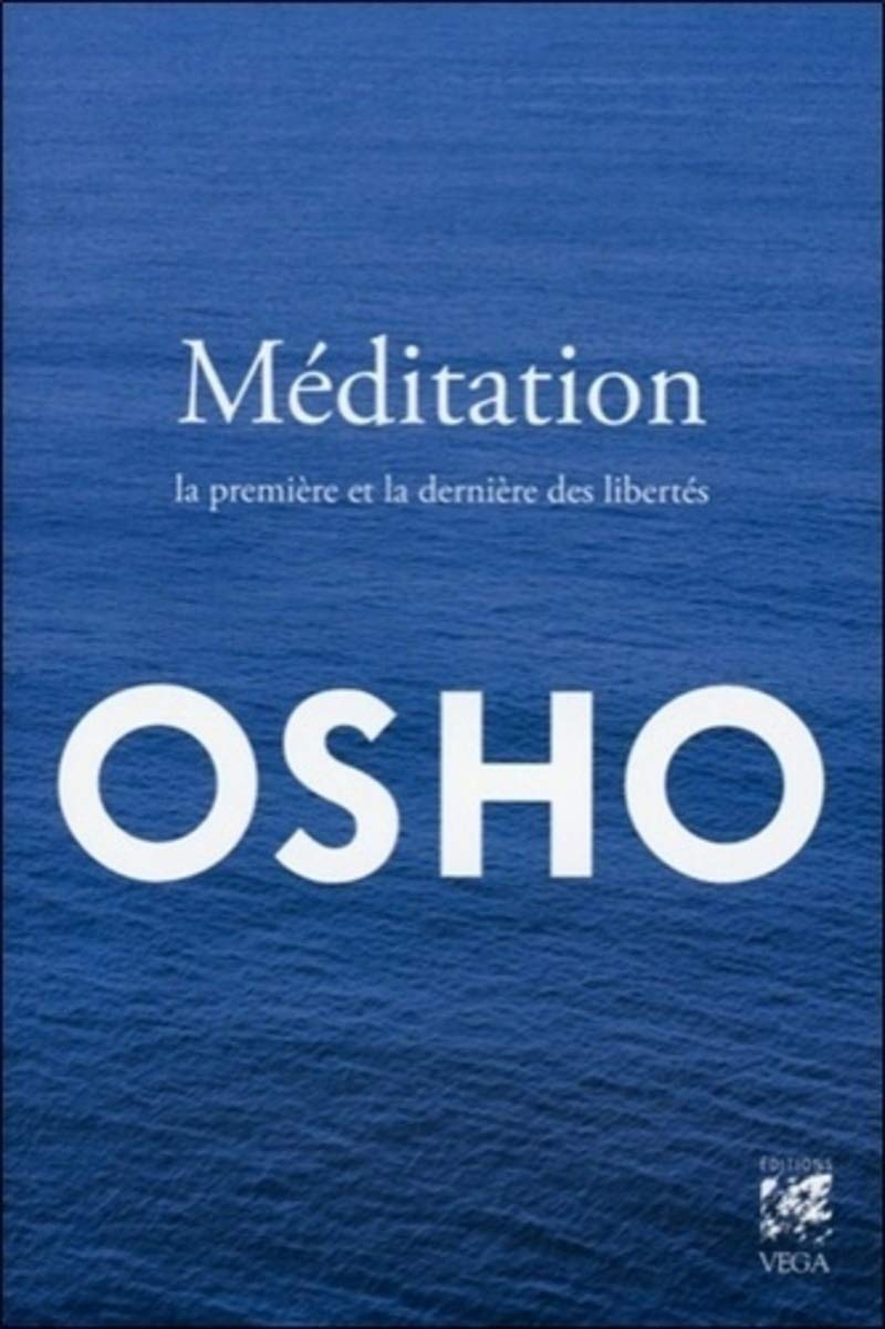Méditation - La première et la dernière des libertés Religion & Esotericism