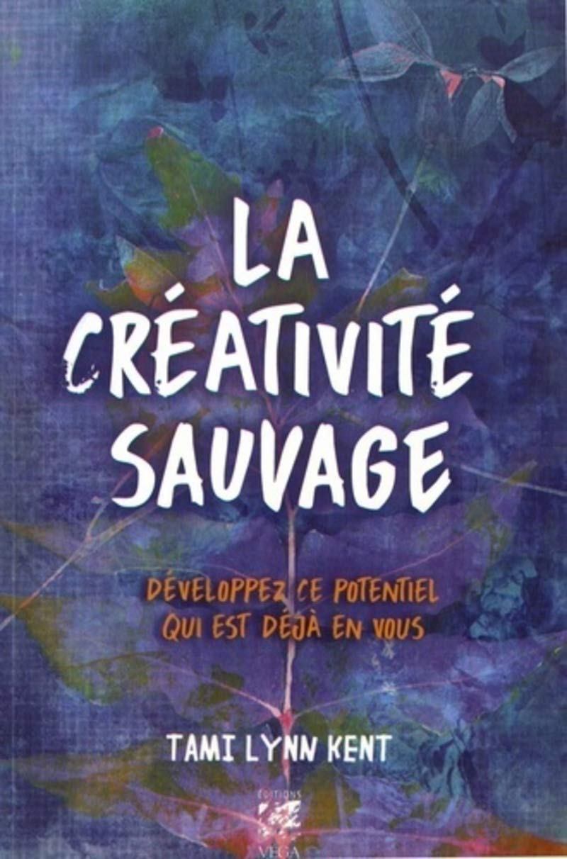 La créativité sauvage - Développez ce potentiel qui est déjà en vous Religion & Esotericism