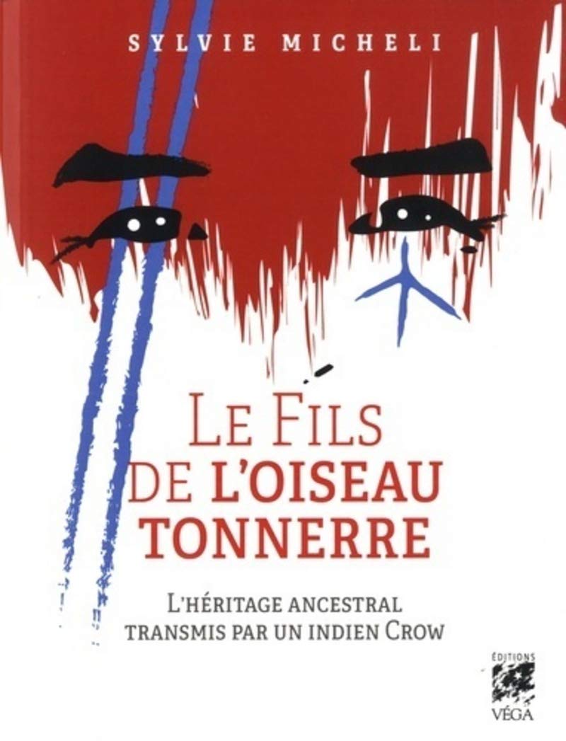 Le Fils de l'Oiseau Tonnerre - L'héritage ancestral transmis par un indien crow Religion & Esotericism