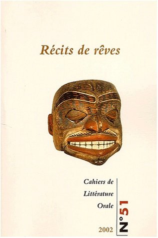 Cahiers de Littérature Orale, N° 51/2002 : Récits de rêves book