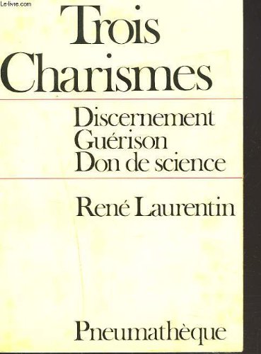 Trois Charismes- Discernement, guŽrison, don de science book