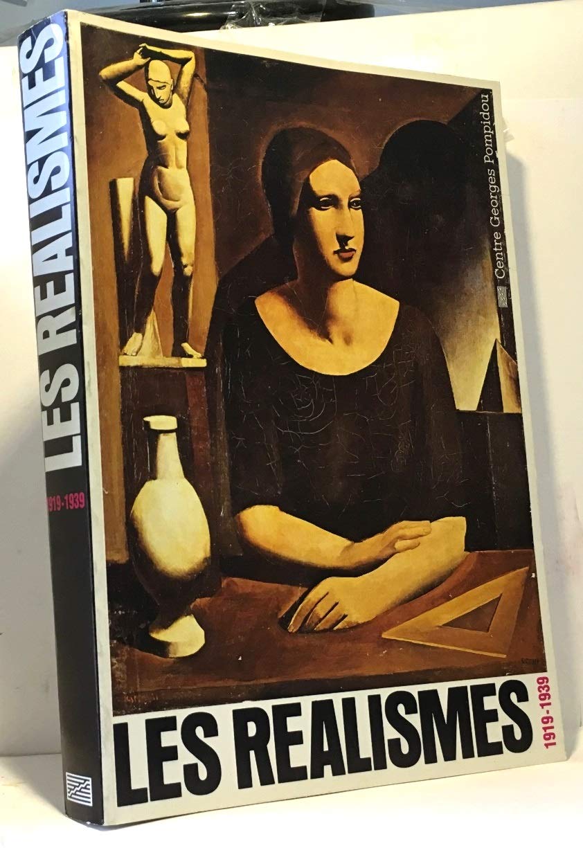 Les Realismes, 1919-1939: , Centre Georges Pompidou, 17 decembre 1980-20 avril 1981, Staatliche Kunsthalle Berlin, 10 mai-30 juin 1981 (French Edition) Children's books