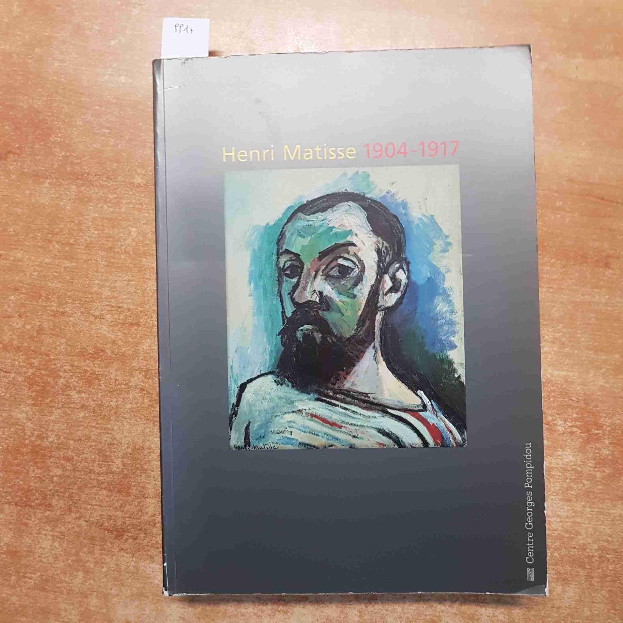 Henri matisse 1904-1917 (broche): 1904-1917, Grande galerie, 25 février-21 juin 1993, Centre Georges Pompidou... [Paris Film, Art & Culture