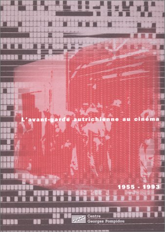 L'avant-garde autrichienne au cinéma: 1955-1993 Essays & Short Stories