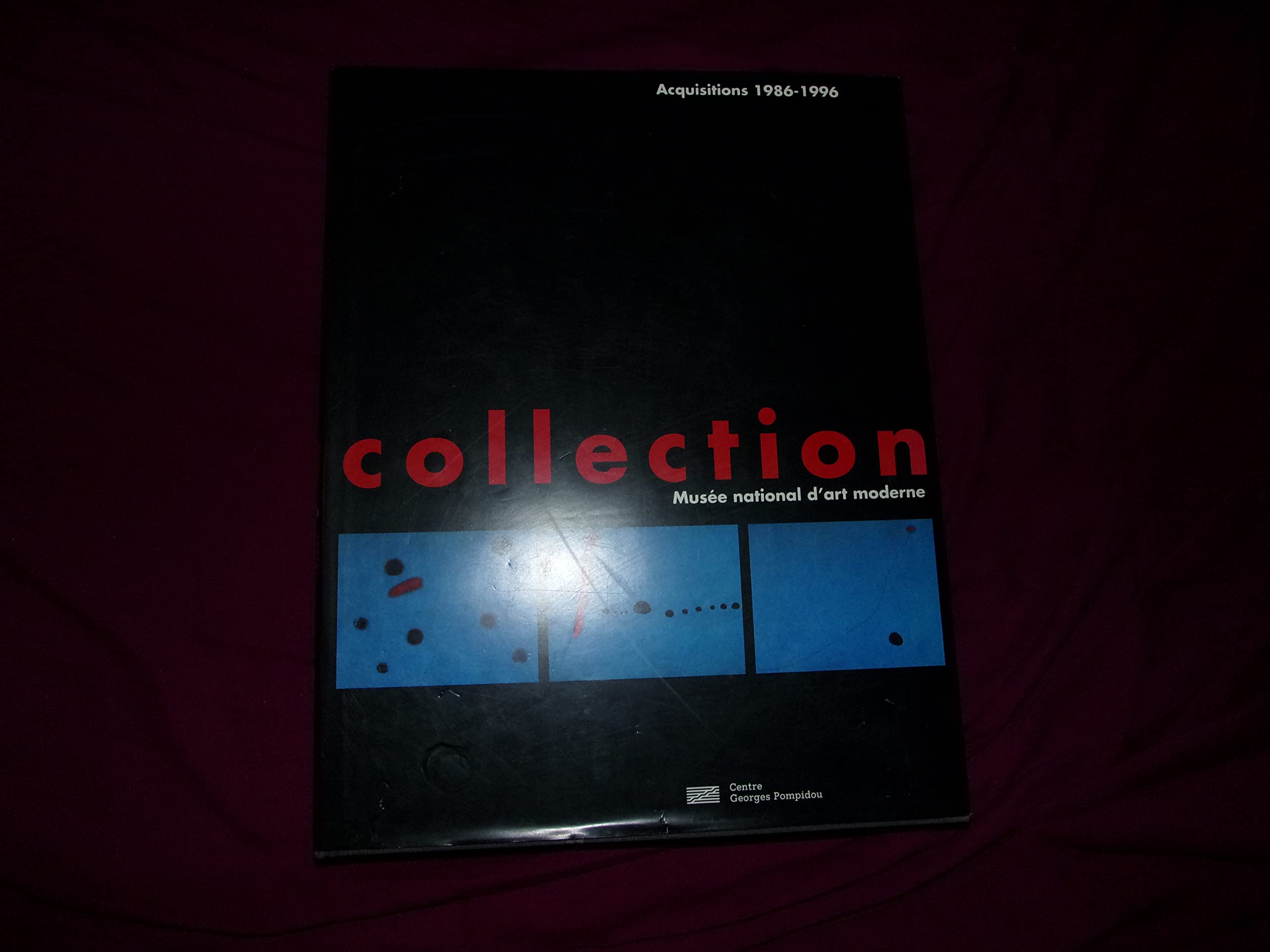 Collection du musee national d'art moderne - acquisitions 1986-1996 (La): - 370 OEUVRES CHOISIES DANS LA COLLECTION ARTS PLASTIQUES Film, Art & Culture