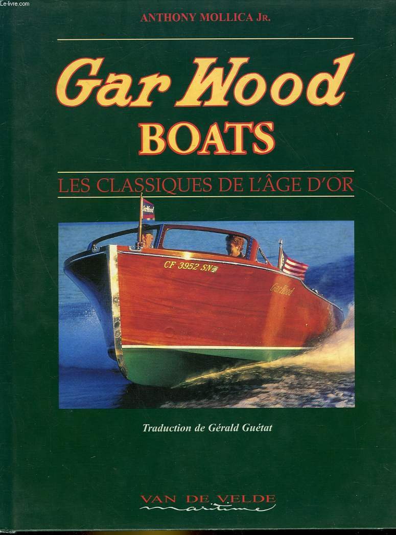 Gar Wood Boats. Les Classiques De L'Age D'Or Leisure & Fun