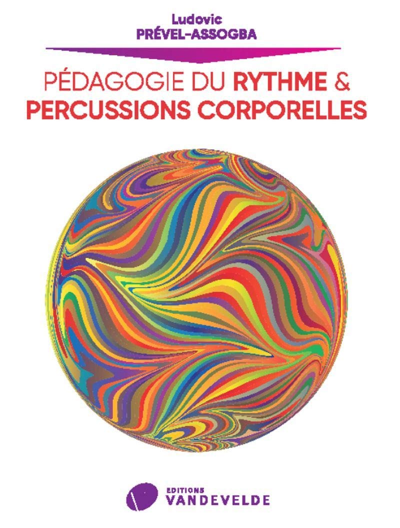 PEDAGOGIE DU RYTHME ET PERCUSSIONS CORPORELLES --- LIVRE Books