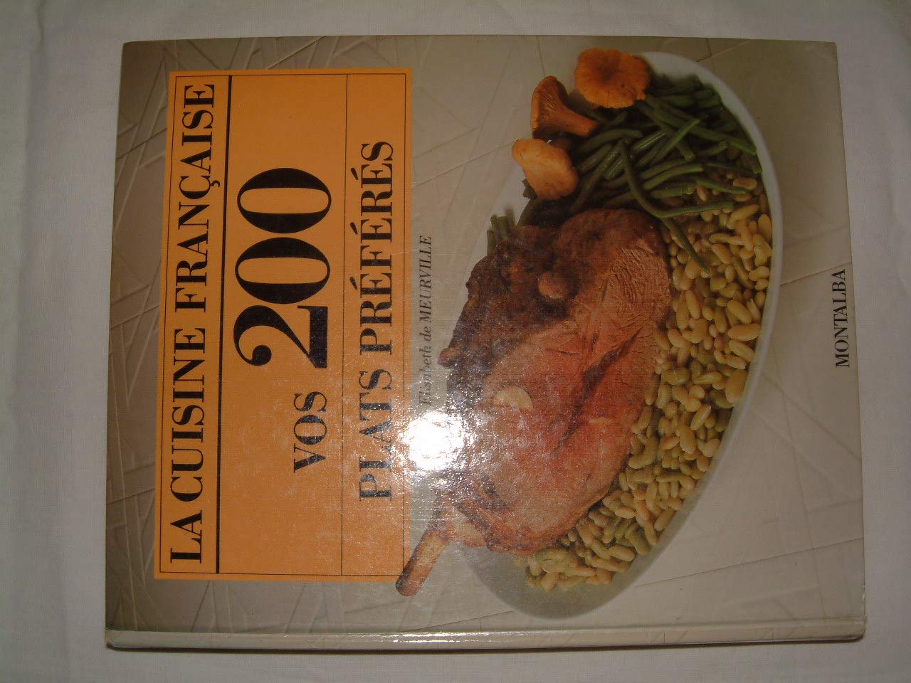 Cuisine francaise vos 200 plats preferes (la) book