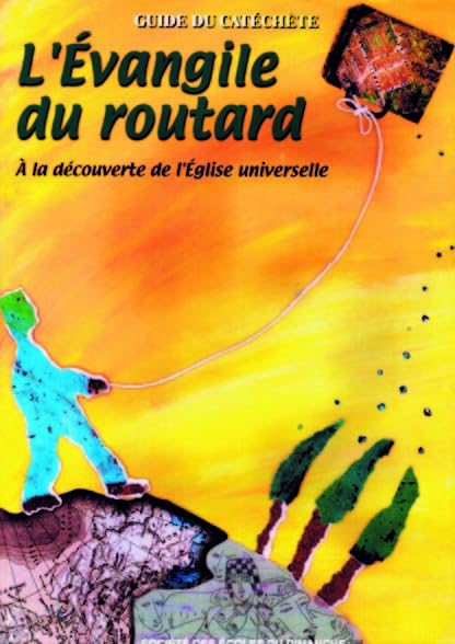 L'Evangile du routard: A la découverte de l'Eglise universelle - Guide du catéchète book