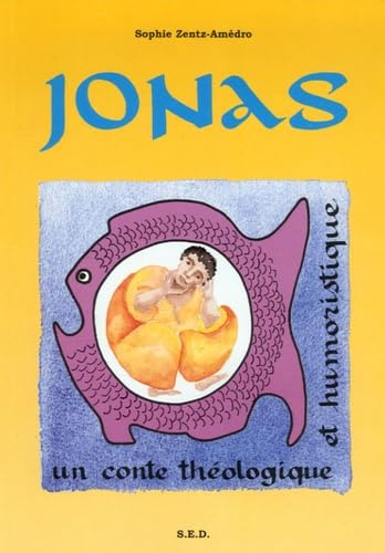 Jonas, un conte théologique et humoristique: Un conte théologique et humoristique : Manuel pédagogique Books