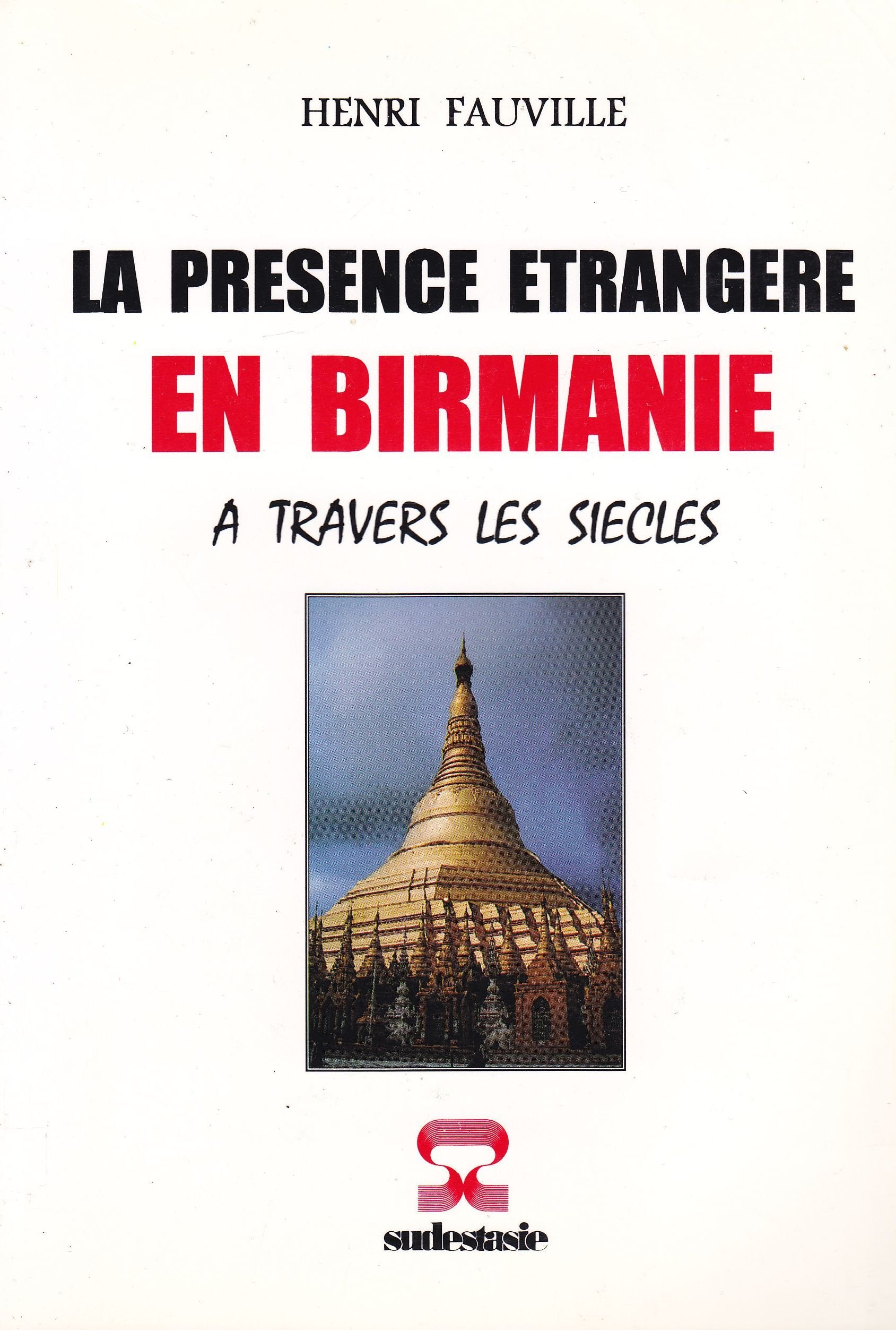 La présence étrangère en Birmanie à travers les siècles book