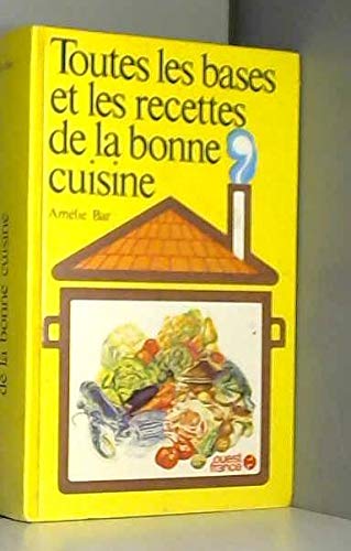 Toutes les bases et les recettes de la bonne cuisine book