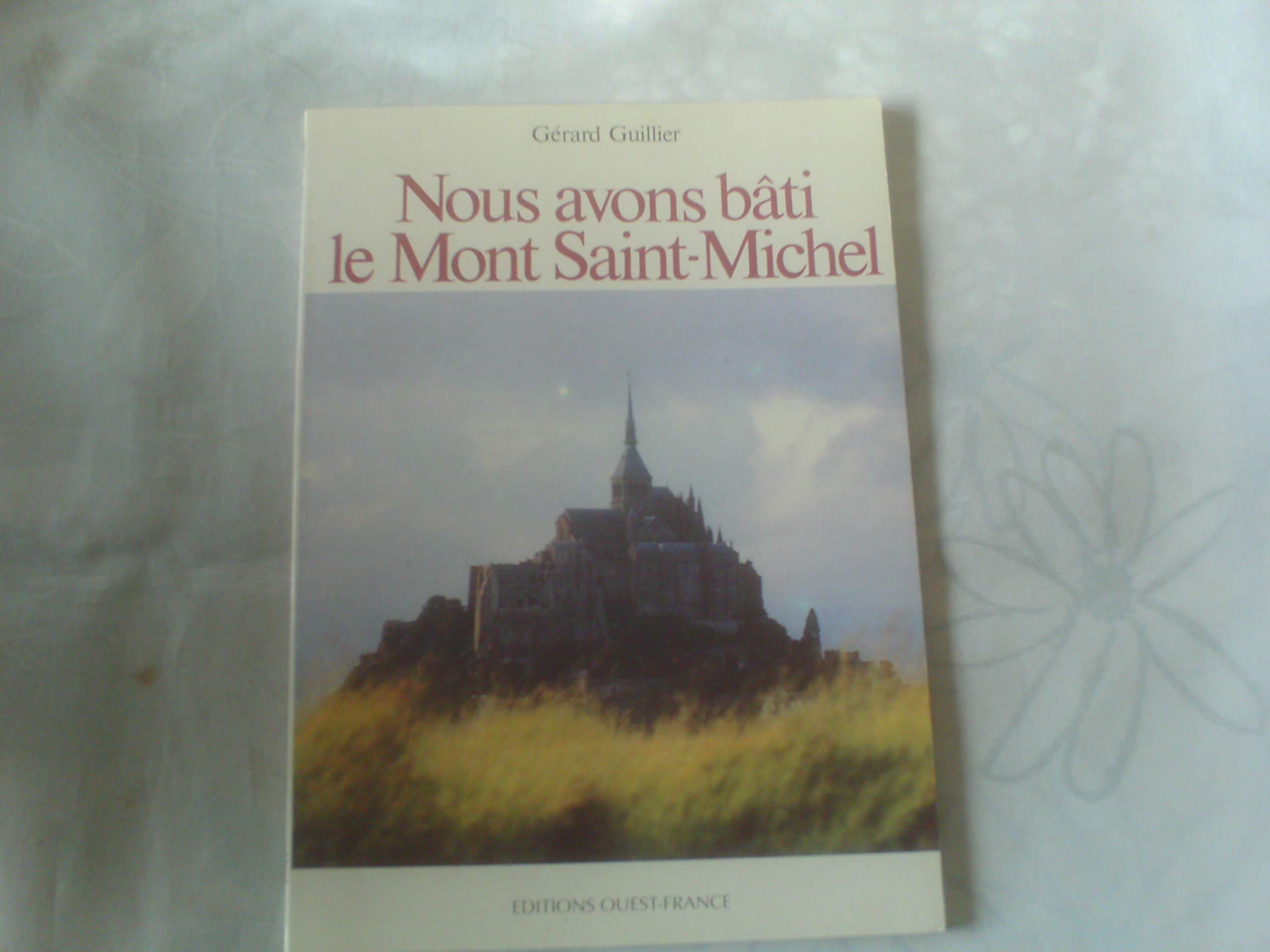 Nous avons bâti le Mont Saint-Michel Books