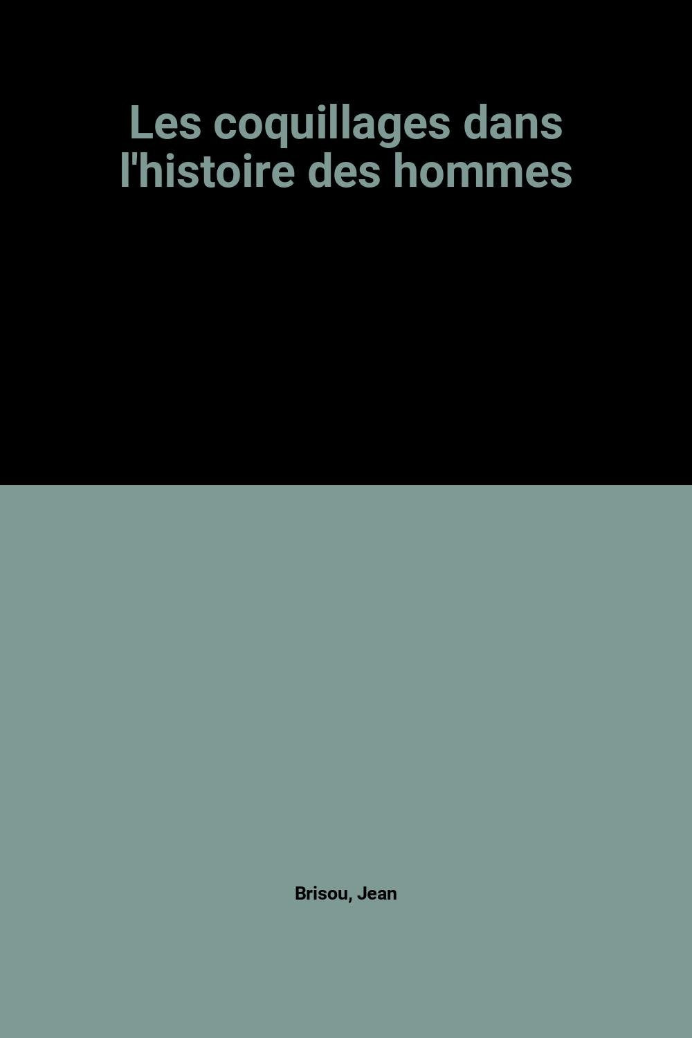 Les Coquillages dans l'histoire des hommes Books